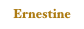 Ernestine